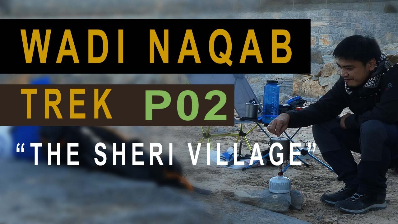 WADI NAQAB - THE SHERI VILLAGE TREK PART 2