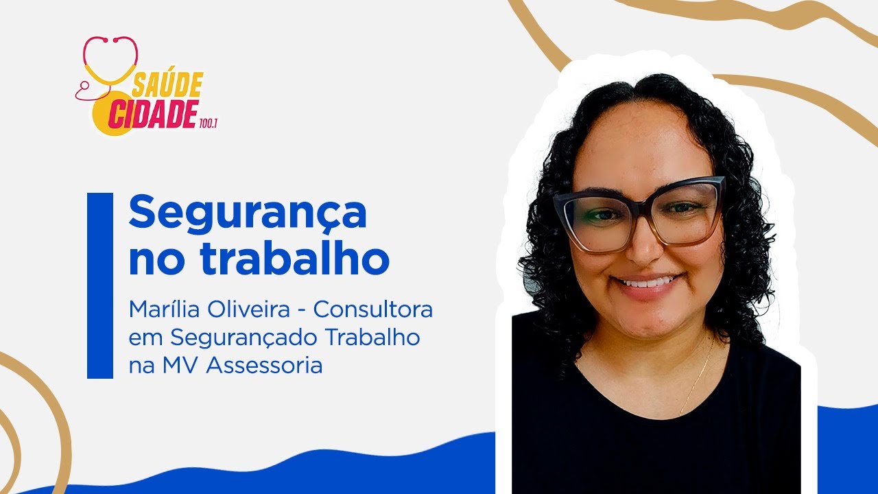 Saúde Cidade l Marília Oliveira l Prevenção de acidentes de trabalho