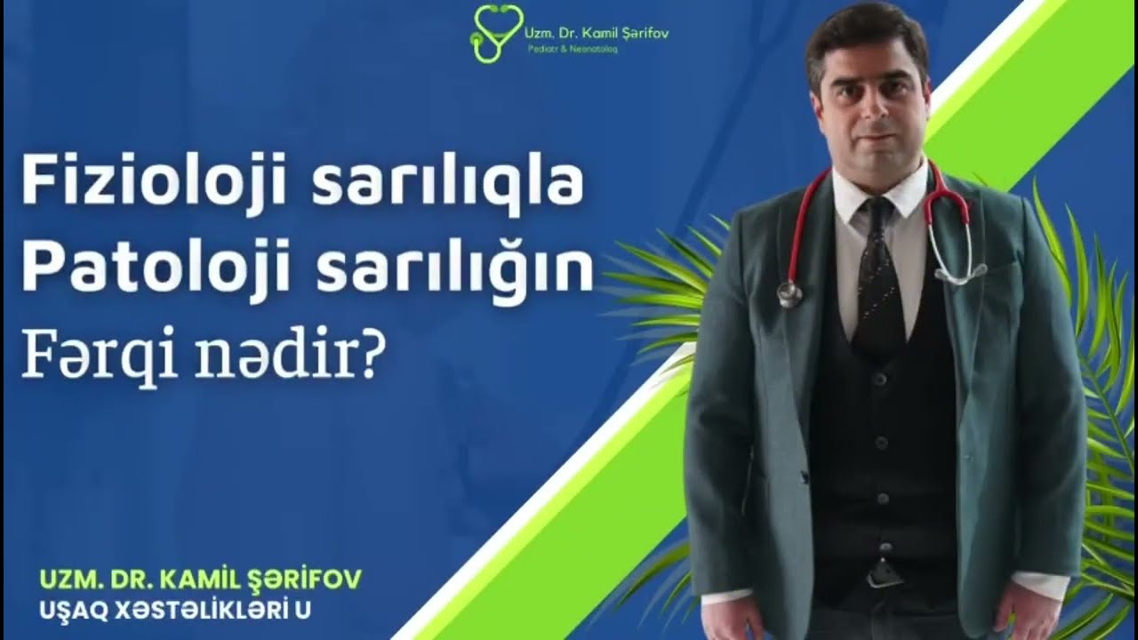 Yenidoğulmuş Körpələrdə fiziololi sarılığın patolojik sarılıqdan nə fərqi var?