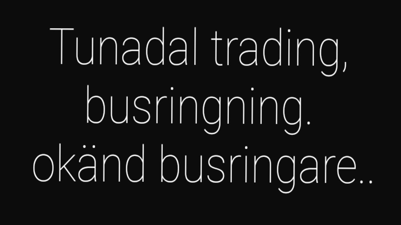 Tunadal trading busringning