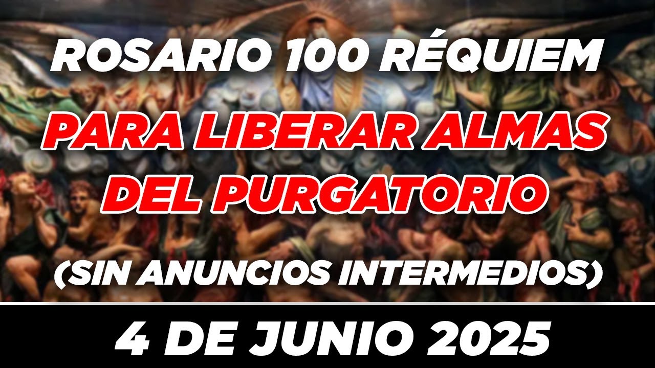 100 REQUIEM PARA LIBERAR ALMAS DEL PURGATORIO EN DIVINA VOLUNTAD 🙏✝ PODEROSO 🙏✝ 4 DE JUNIO