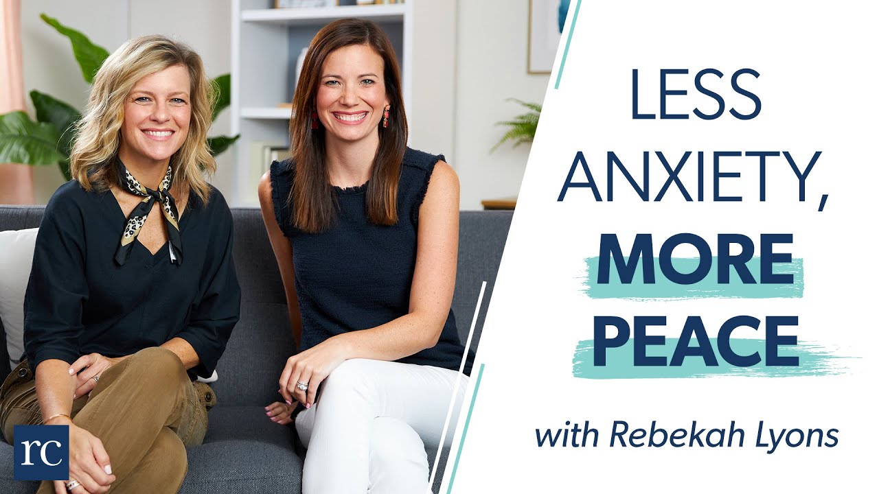 How to Cope With Anxiety (With Rebekah Lyons)