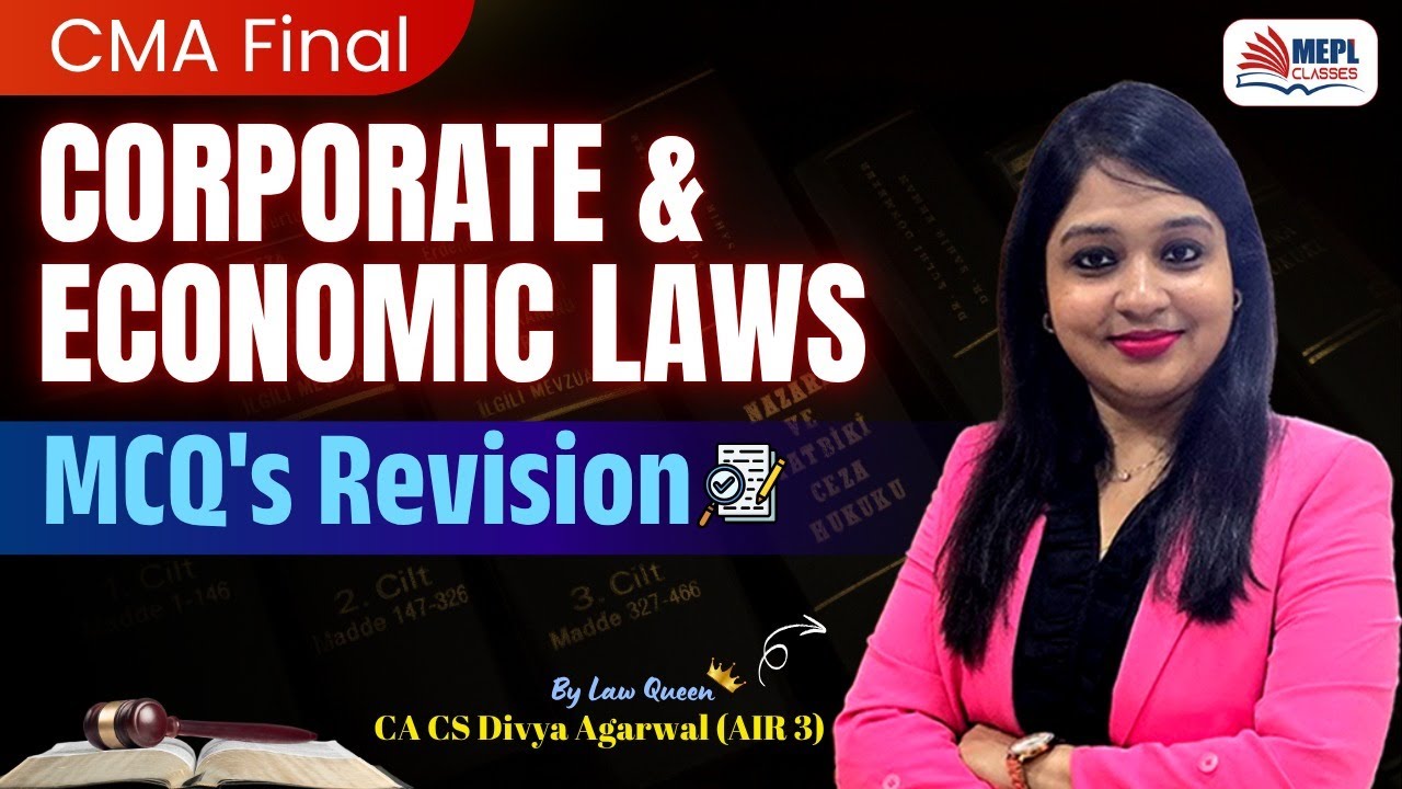 CMA Final - Corporate & Economic Laws | MCQ's Revision✅By Divya Agarwal Mam | MEPL Classes