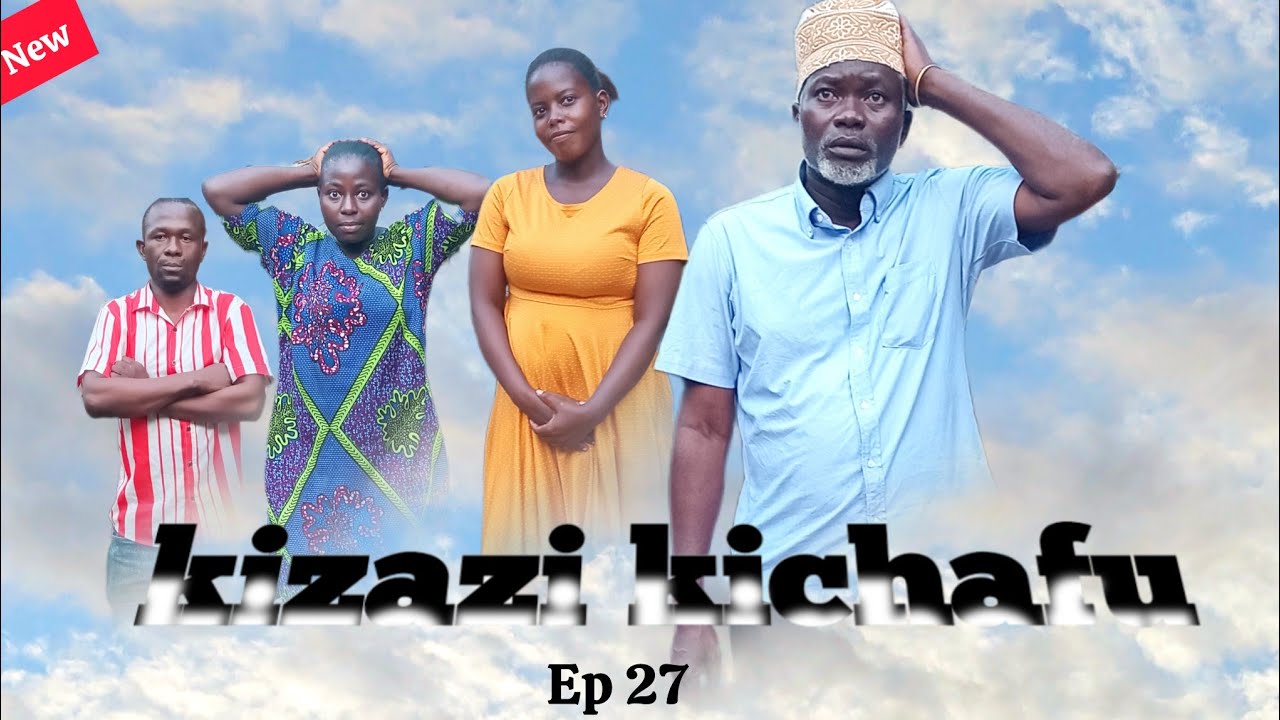 KIZAZI_KICHAFU_EP_((27)) movie 