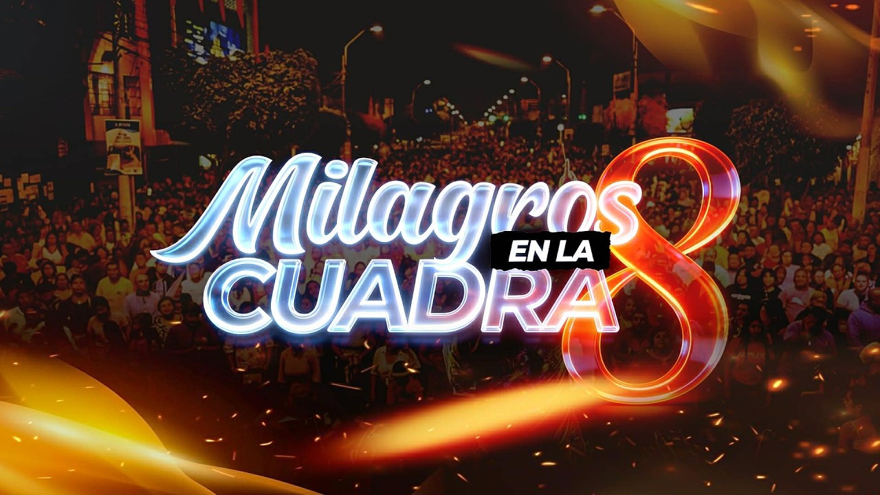 MILAGROS EN LA CUADRA 8