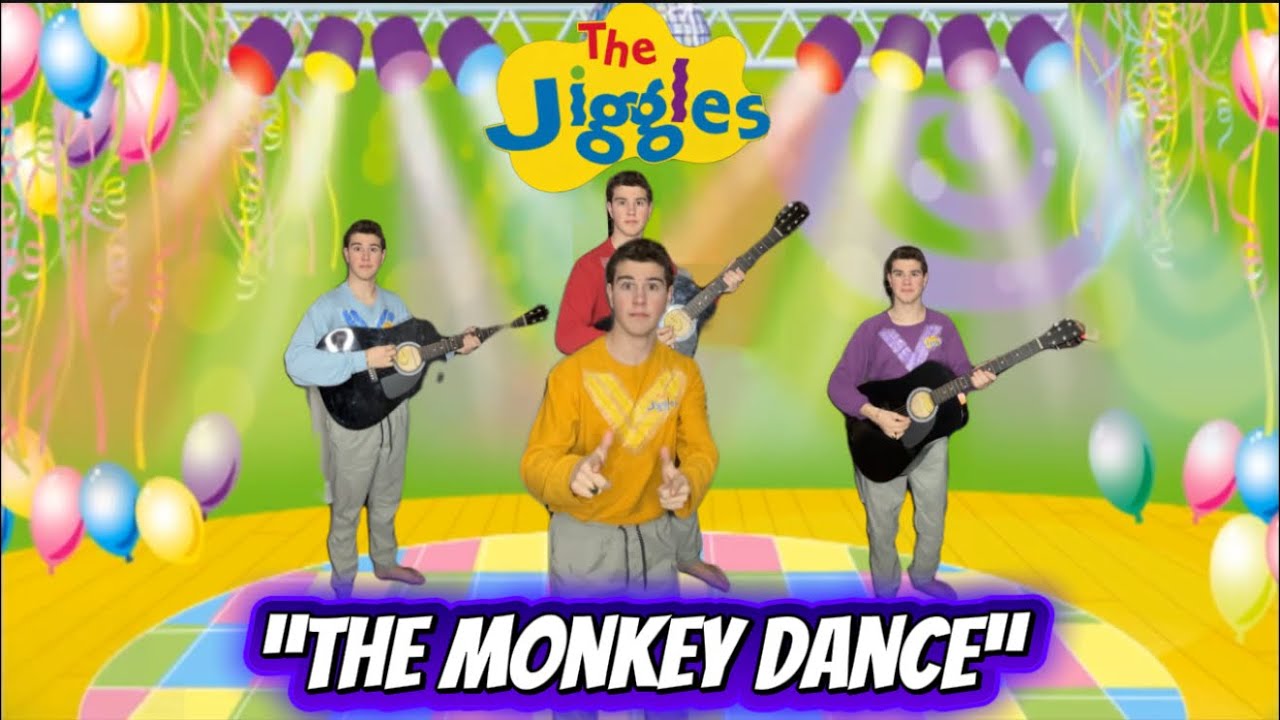 “The Monkey Dance” -The Jiggles ( Wiggles Cover ) 