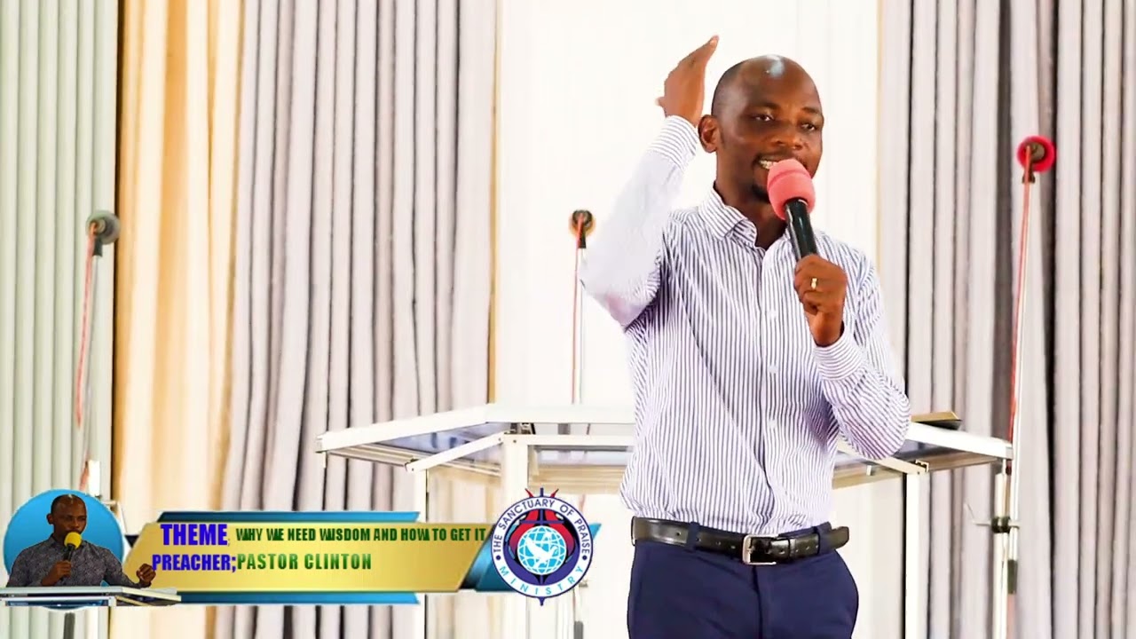 Why we need Wisdom  and how to get it. Pastor Clinton 