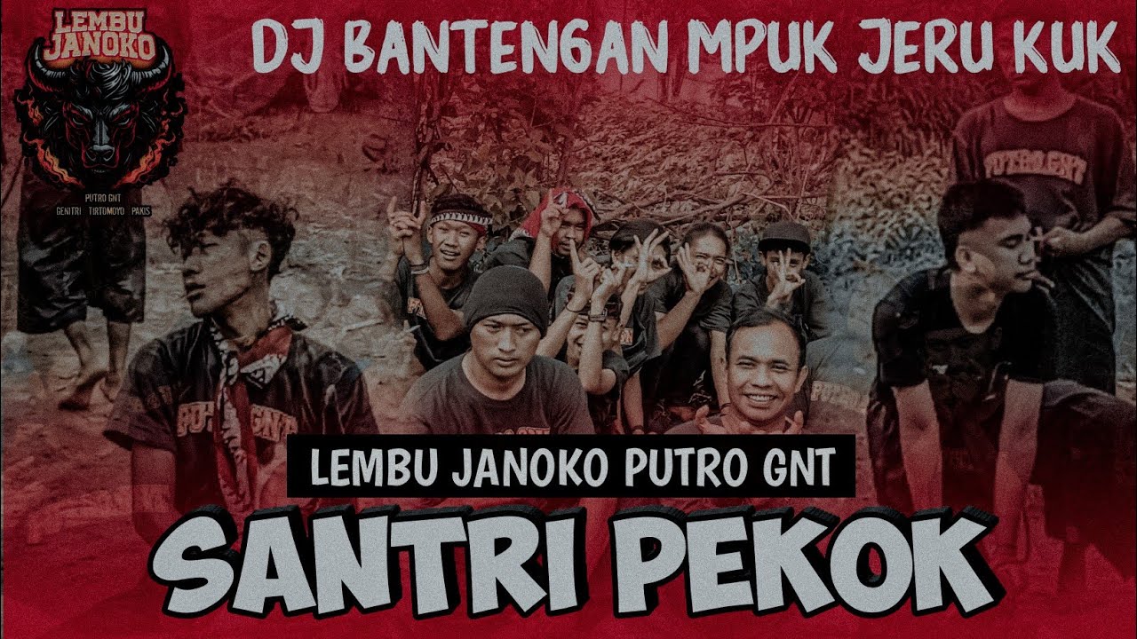 DJ BANTENGAN || SANTRI PEKOK || JINGGLE LEMBU JANOKO PUTRO GNT