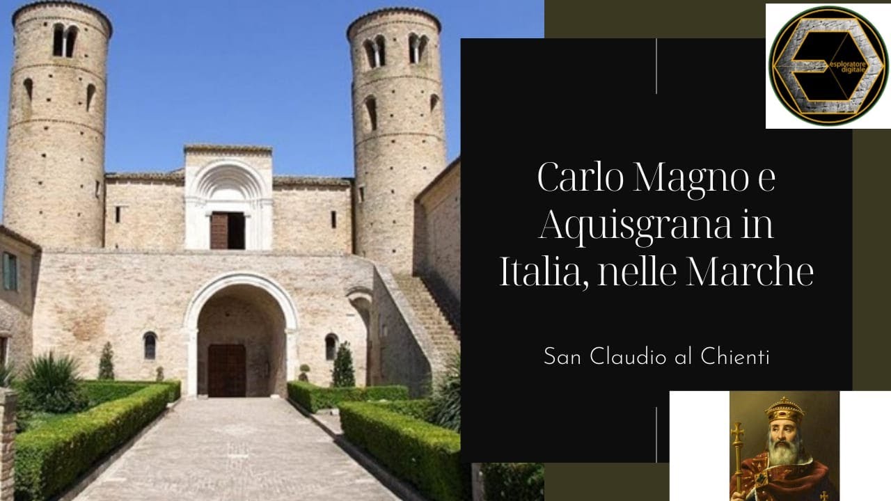 Carlo Magno sepolto in Italia. Aquisgrana nelle Marche a San Claudio? La tesi del prof. Carnevale