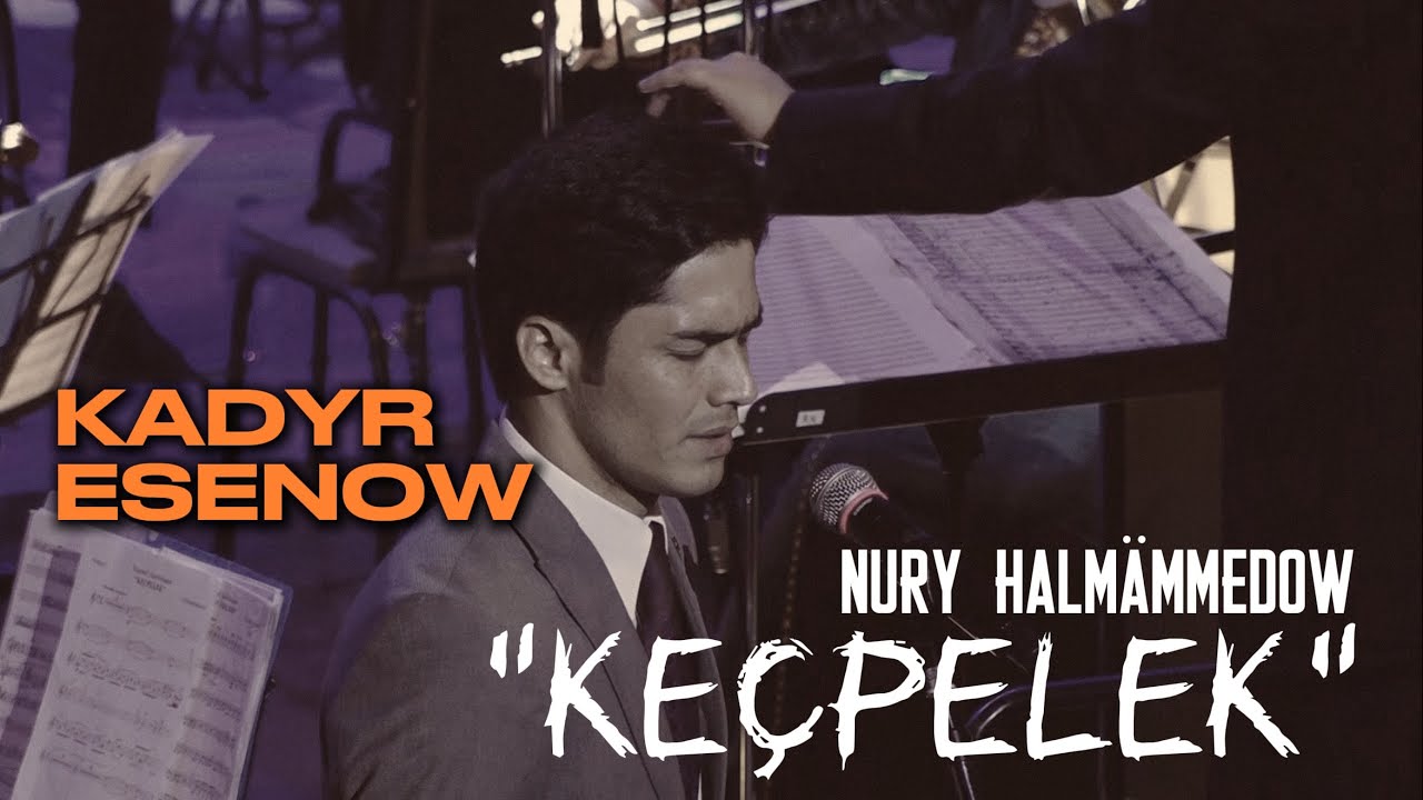 “Keçpelek” Nury Halmämmedow | KADYR ESENOW