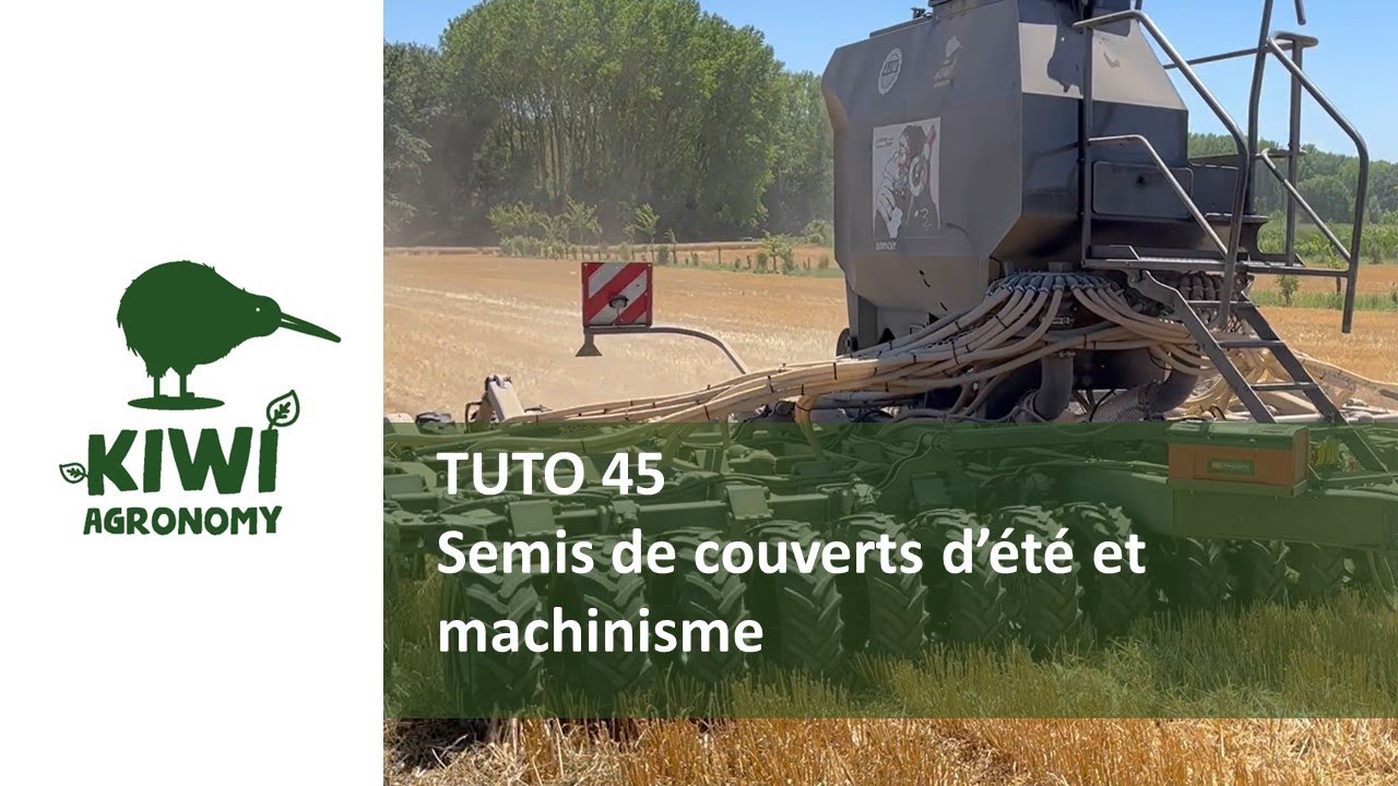 Tutoriel 45 : Semis de couverts d'été et machinisme