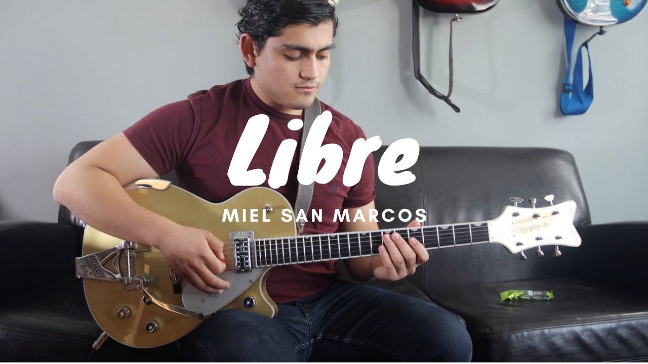 Libre- Miel San Marcos- Guitar Cover by Jorge Martinez Jr