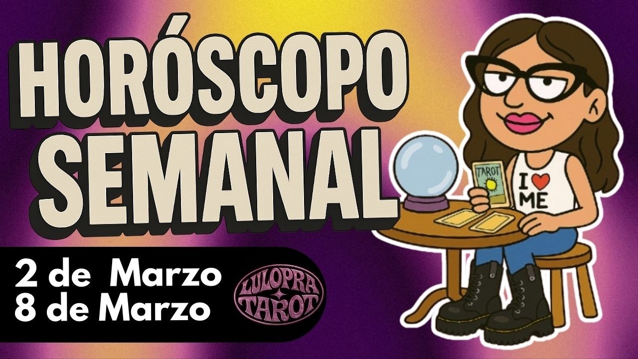 🔮✨HORÓSCOPO SEMANAL: DEL 2 AL 8 DE MARZO✨🔮 SIGNO POR SIGNO #horoscopo #tarot