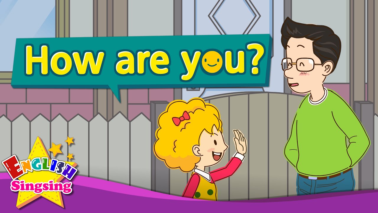 [Greeting] How are you? - Exciting song - Sing along