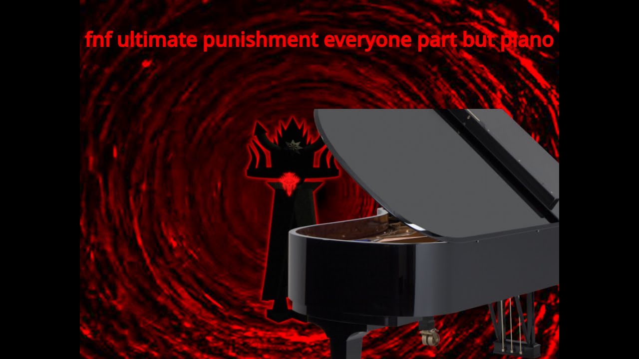 (300 sub special!!!!!) when punisher conbi play piano - fnf ultimate punishment everyone part piano