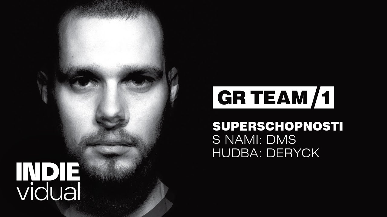GR Team [+ DMS] — Superschopnosti｜Youtube edit • prod. Deryck