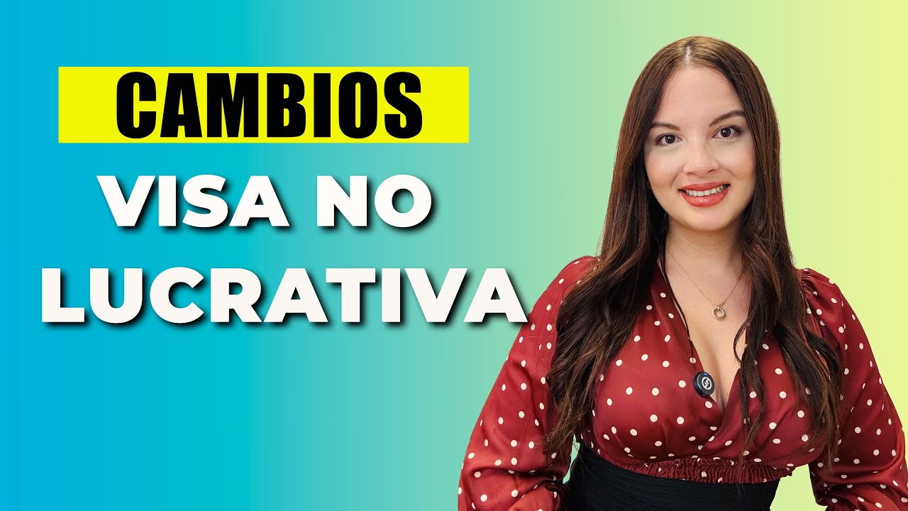 Cambios en la visa no lucrativa después de la Reforma.