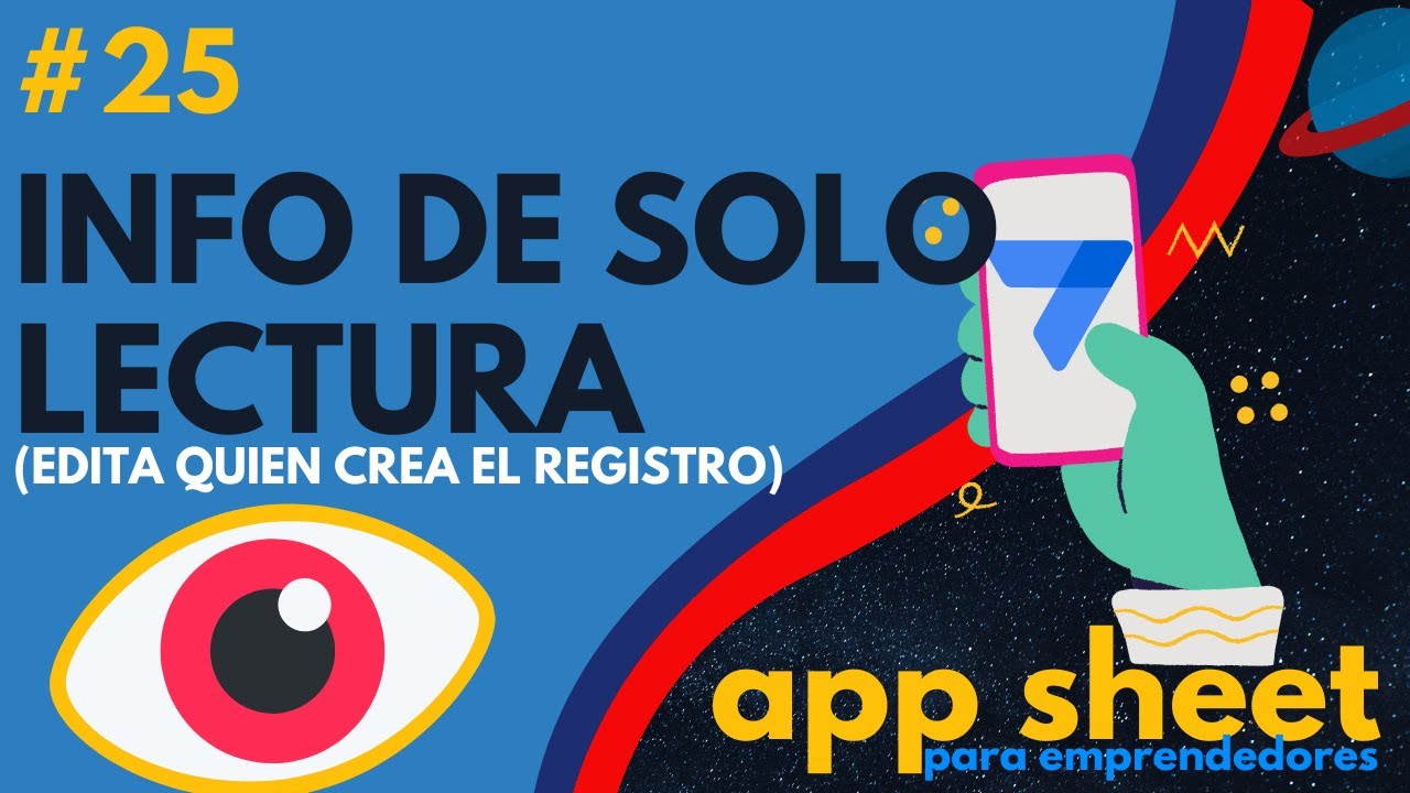 👁️ Información de solo lectura (READONLY) en Appsheet - #25 App Sheet para EMPRENDEDORES
