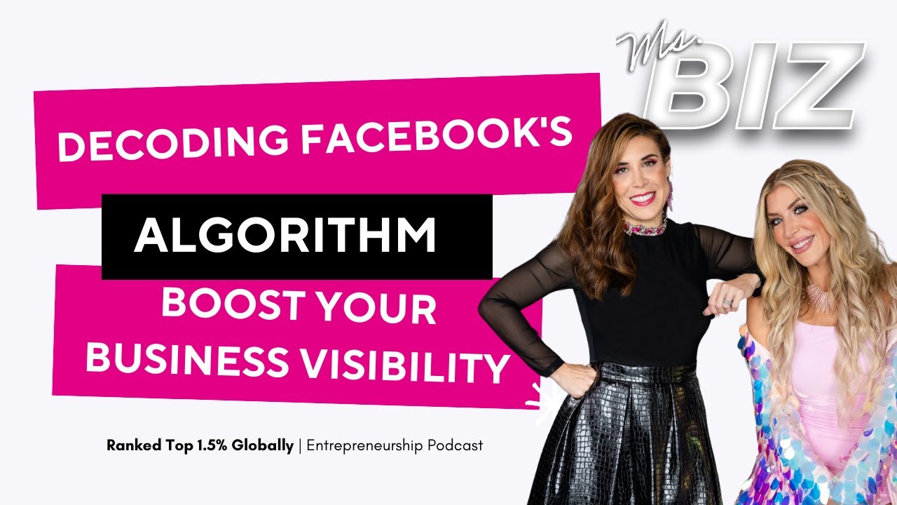 Ms. Biz Podcast | Episode 62 | Decoding Facebook's Algorithm: Boost Your Business Visibility