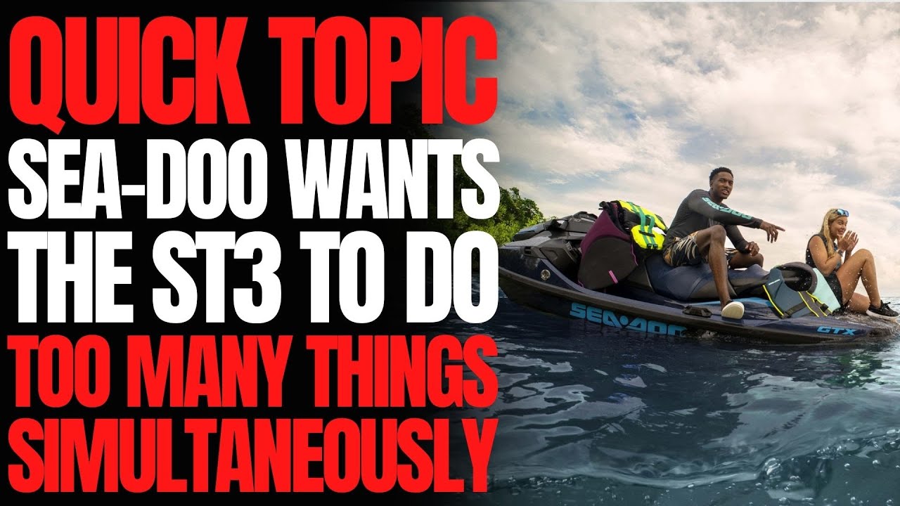 Sea-Doo Wants The ST3 to do Too Many Things Simultaneously: WCJ Quick Topic