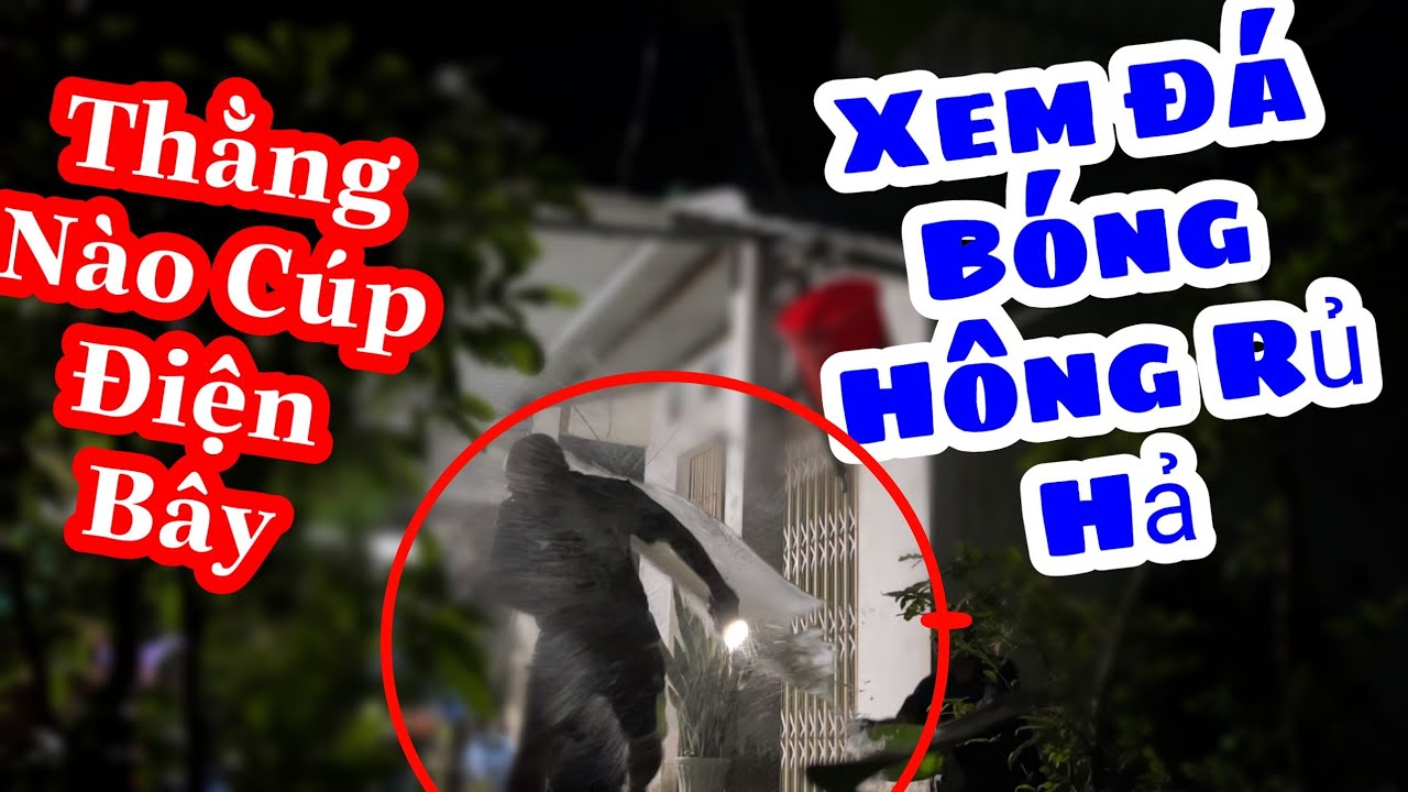 TXTV - Thánh Xàm Tức Đỏ Mặt Khi Đang Xem Bóng Đá Bị Đám Đệ T.ử Cúp Điện