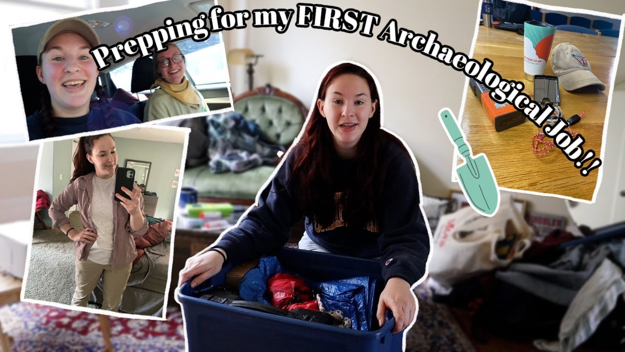 STARTING MY FIRST JOB AS AN ARCHAEOLOGIST! | Packing and prepping for my summer fieldwork internship