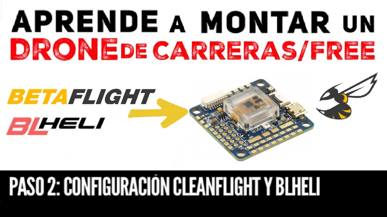 Configurar BETAFLIGHT y BLHELI (Cómo montar tu DRONE 2/3)