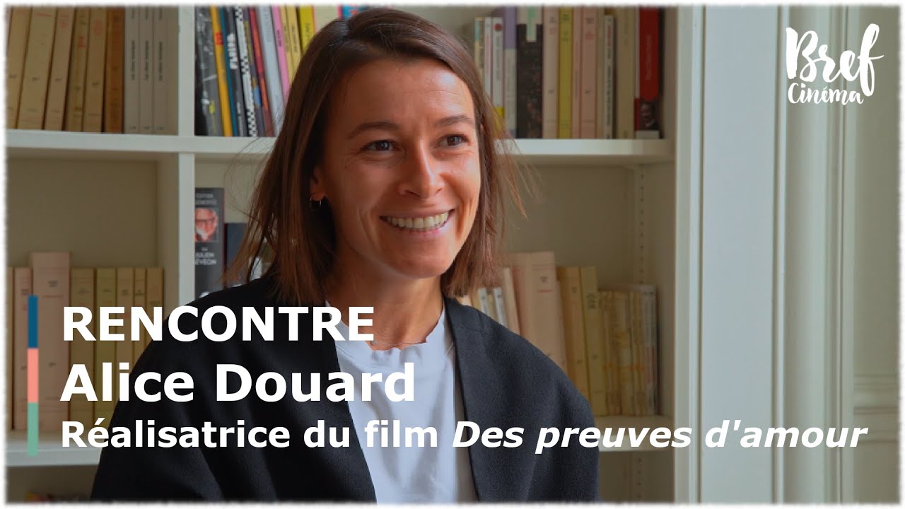Rencontre | Alice Douard, réalisatrice du film Des preuves d'amour