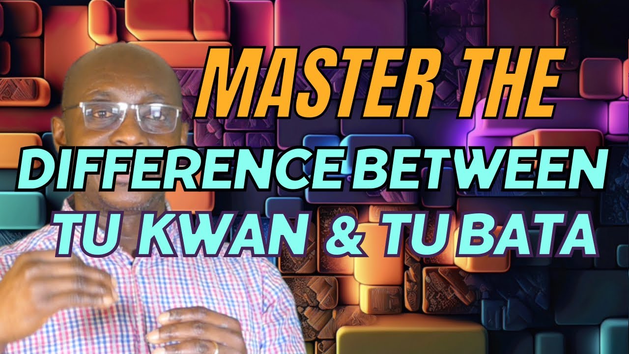 Master The Differences Between Tu Kwan And Tu Bata