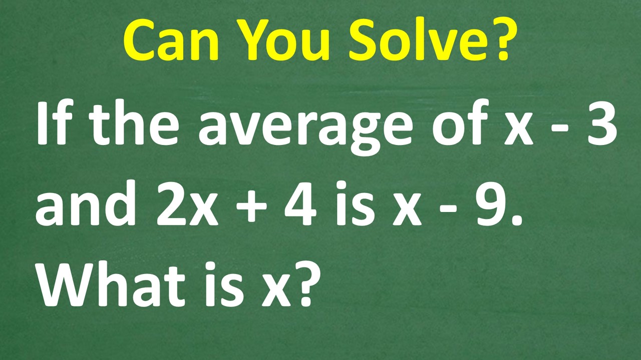 Среднее арифметическое (x−3) и (2x+4) = x−9 ? Многие ошибаются в этом.