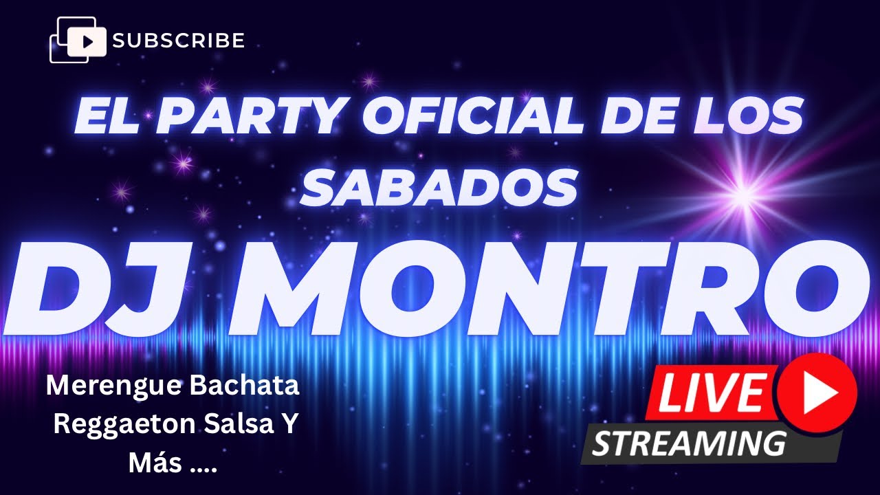 EL PARTY OFICIAL DE LOS SABADOS CON DJ MONTRO LIVE