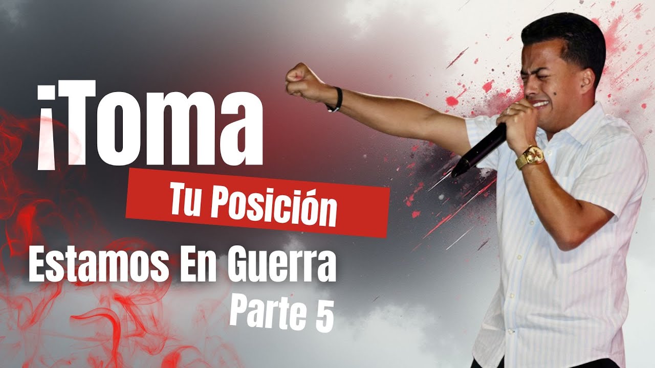 Estamos en Guerra Toma tu Posicion Parte 5 - Pastor Eddie Candelita