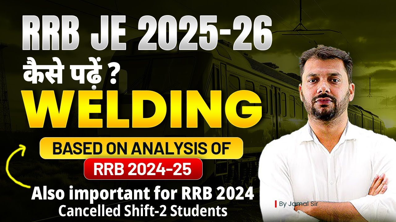 RRB JE 2025-26 | How to prepare? Welding Based on Analysis of RRB 2024-25 Full Detail By Jamal Sir