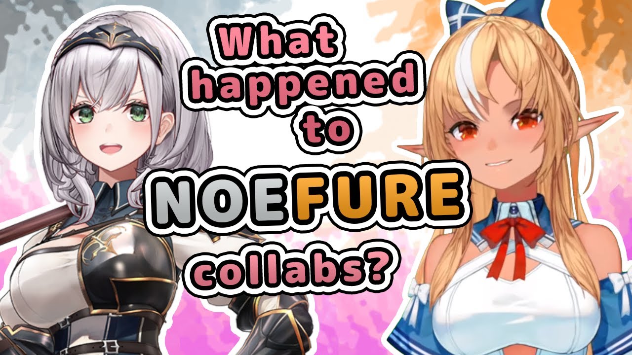 Why did NoeFure collabs become so rare? [Shiranui Flare/不知火フレア]