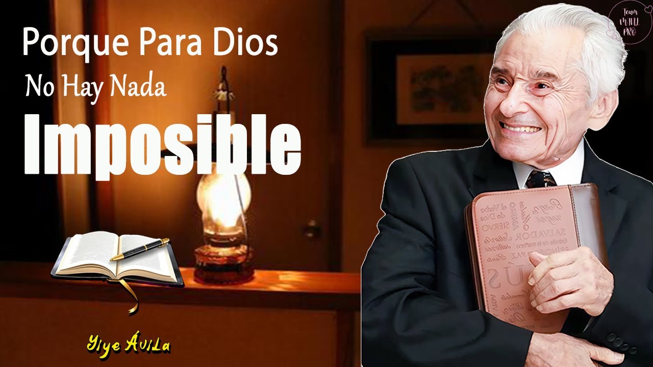 Porque Para Dios No Hay Nada Imposible - Yiye Ávila
