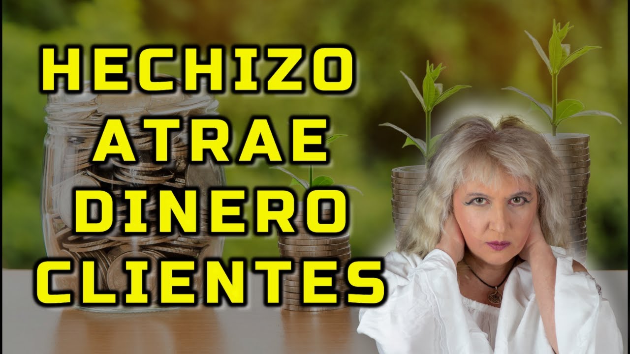 HECHIZO ATRAE DINERO CLIENTES