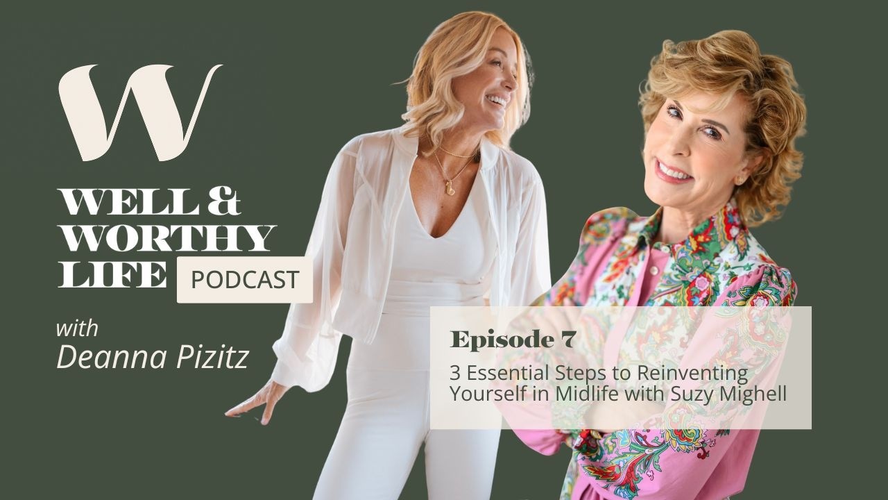 3 Essential Steps to Reinventing Yourself in Midlife with Suzy Mighell