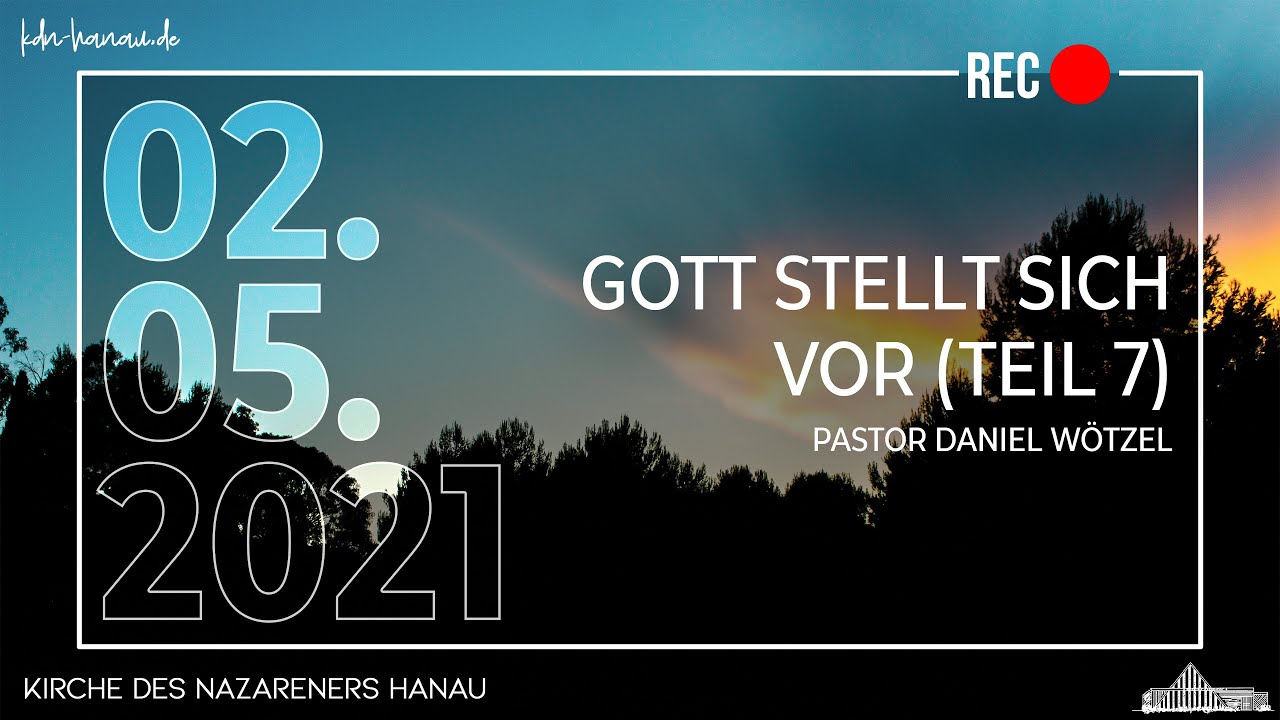 Gott stellt sich vor (Teil 7) [Daniel Wötzel] | KdN Hanau