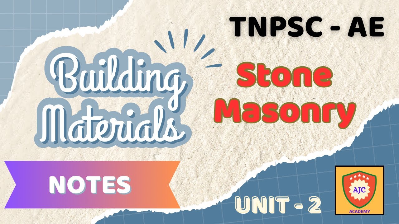 TNPSC - AE/Building Materials/Unit - 2/Stone Masonry/Notes