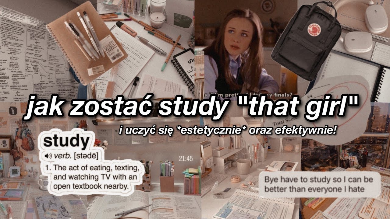 Jak zostać prawdziwą study it-girl i uczyć się zarówno efektywnie jak i ✨estetycznie✨?