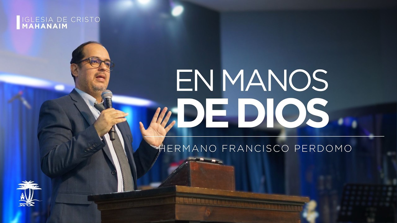 En manos de Dios | Isaías 64:8 | Hermano Francisco Perdomo | 13-marzo-2026