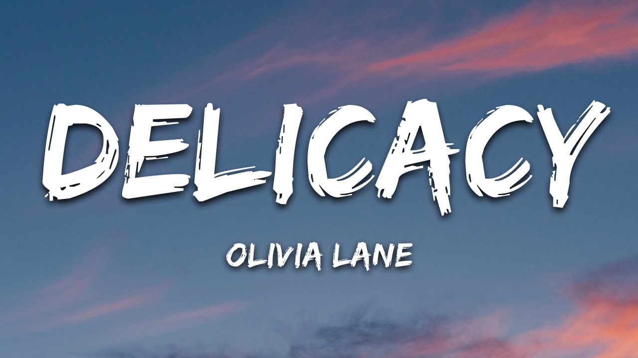 Olivia Lane - Delicacy (Lyrics)
