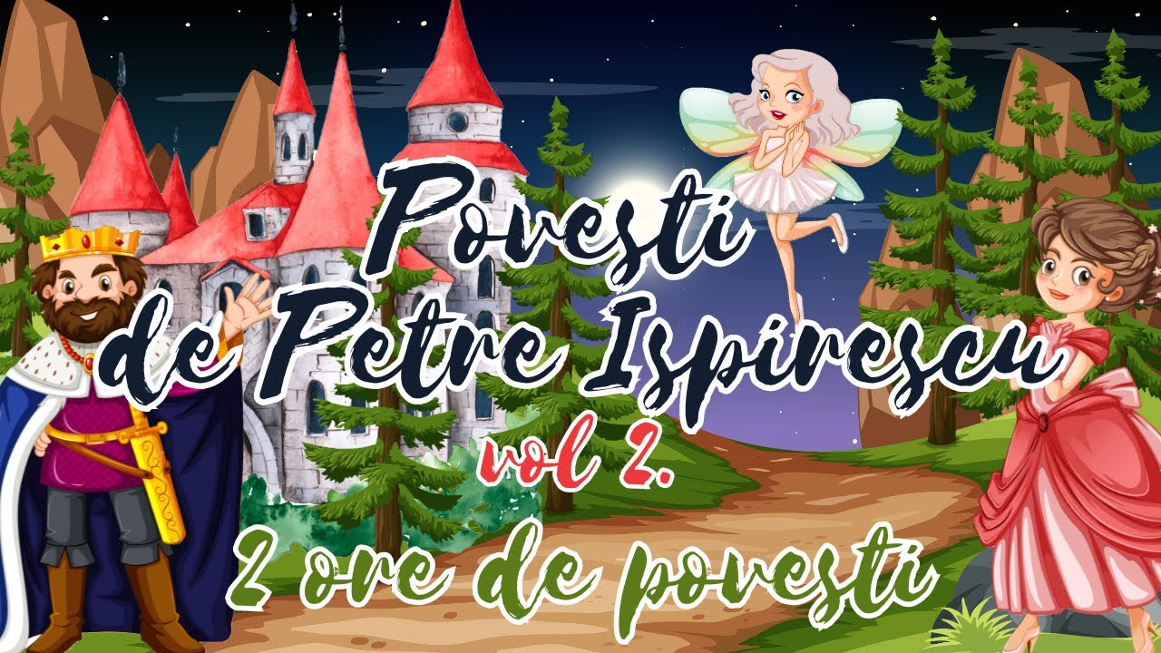 🌻  Povesti de Petre Ispirescu vol. 2 | 6 povesti pentru copii | 2 ore de povesti fermecate | Basme 🌻