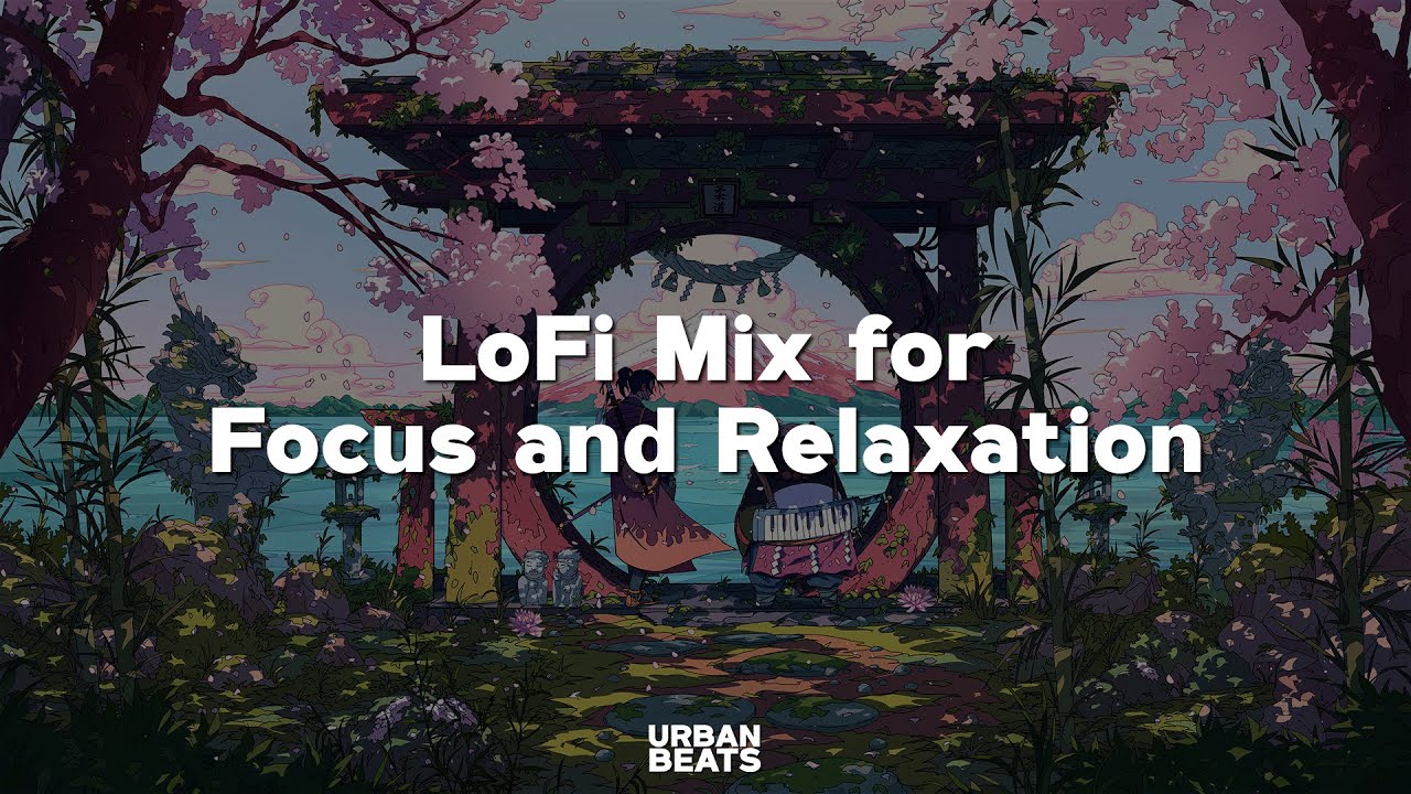 🌸 Lofi Mix for Focus and Relaxation 🌸 - UB23