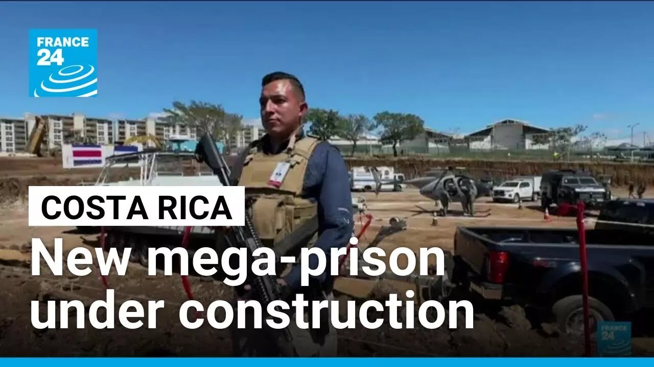 Costa Rica builds new mega-prison modelled on El Salvador jail &bull; FRANCE 24 English
