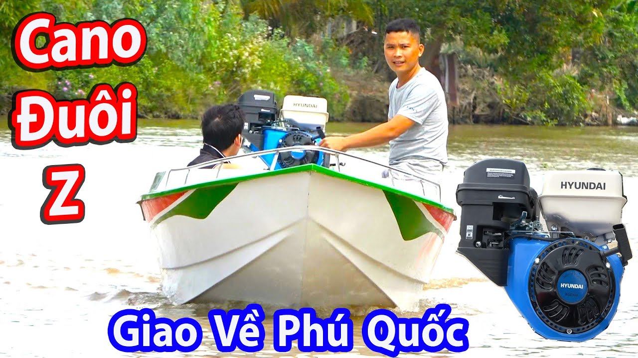 Cận Cảnh Chạy Thử Cano Máy Ngoài Đuôi Chữ Z  || Bàn Giao Về Phú Quốc
