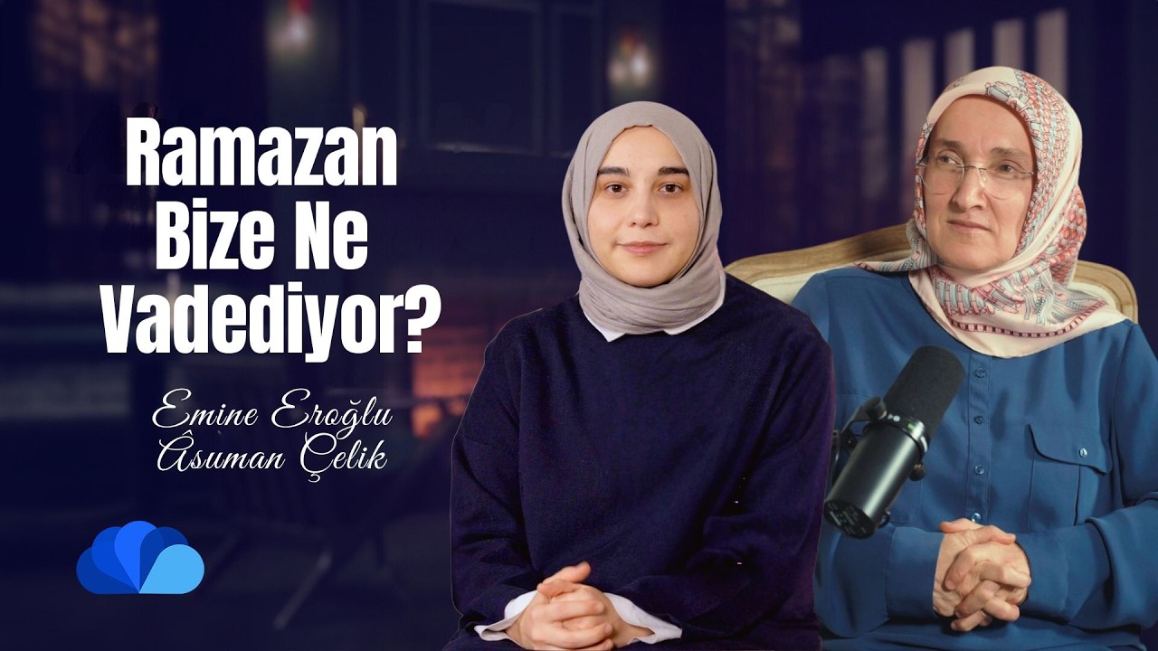 Ramazan Bize Ne Vadediyor? | Ruhun Rehabilitasyon Ayı I Göz Hizası I Asuman Çelik - Emine Eroğlu