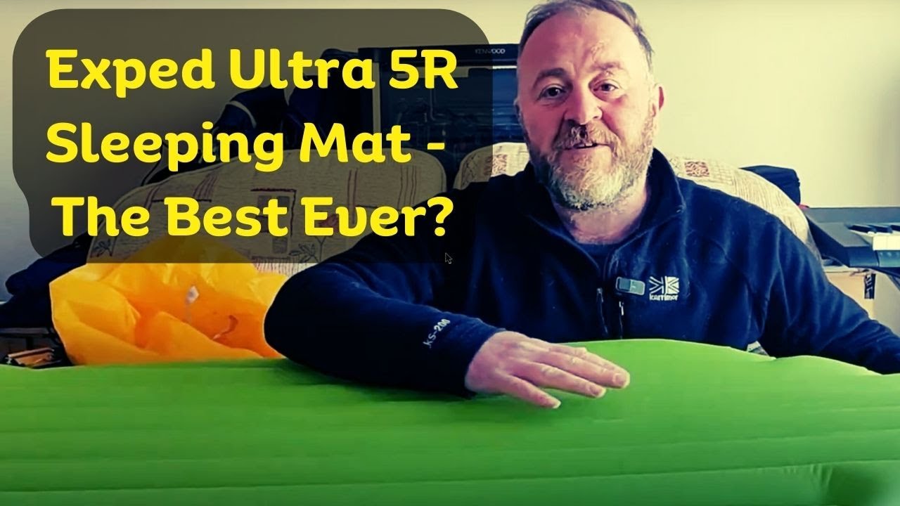 Exped Ultra 5R Sleeping Mat - The Best Ever?