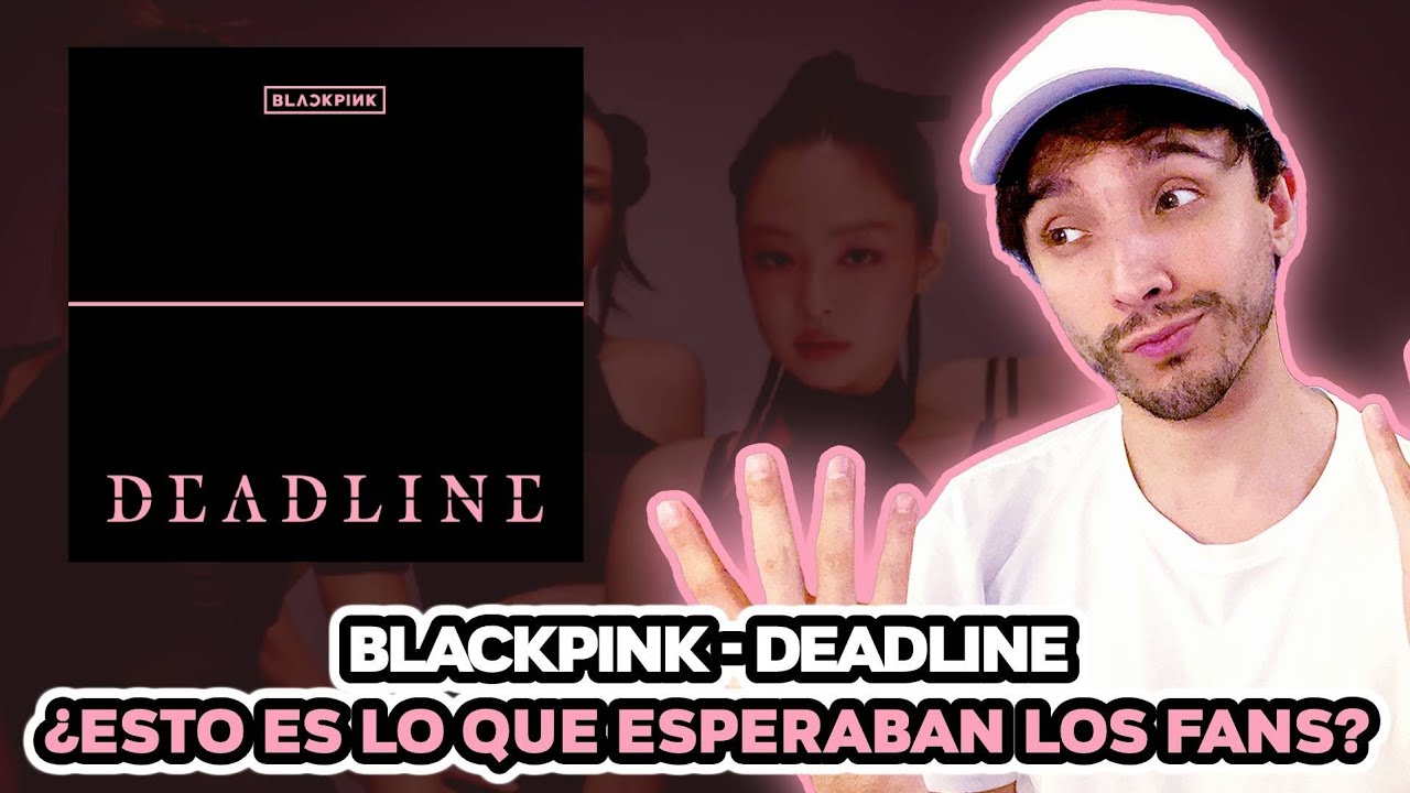 BLACKPINK - DEADLINE | ¿Lo hicieron solo para cumplir con los contratos y metas financieras?