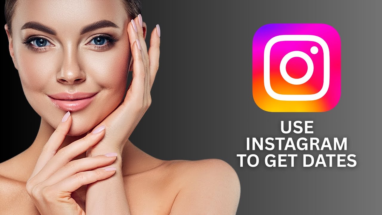 How To Use Instagram To Get Dates